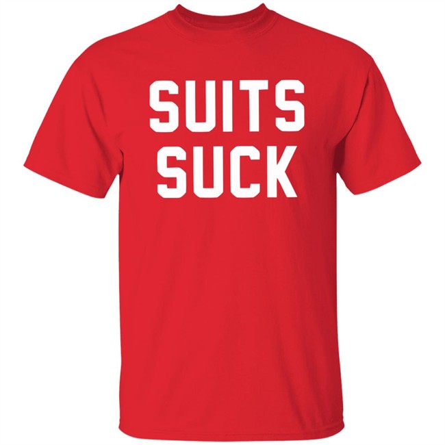 Barstool Sports Suits Suck Shirt Suits Suck Barstool Sports Red T Shirt