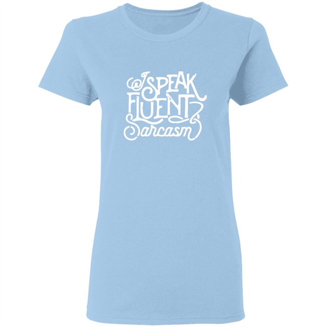 Bonfire I Speak Fluent Sarcasm Shirt I Speak Fluent Sarcasm Bonfire Blue T Shirt Bonfire I Speak Fluent Sarcasm Shirt I Speak Fluent Sarcasm Bonfire Blue T Shirt