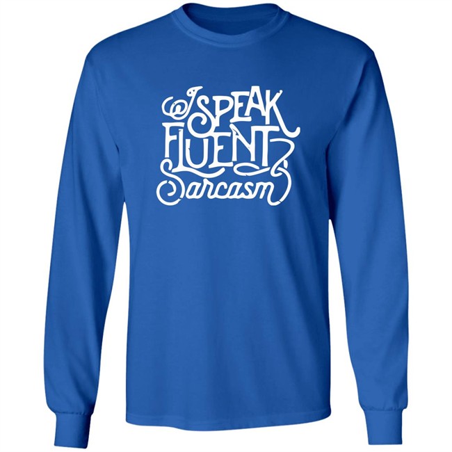 Bonfire I Speak Fluent Sarcasm Shirt I Speak Fluent Sarcasm Bonfire Blue T Shirt Bonfire I Speak Fluent Sarcasm Shirt I Speak Fluent Sarcasm Bonfire Blue T Shirt