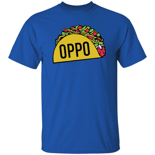 Oppo Taco Shirt Oppo Taco Shirt