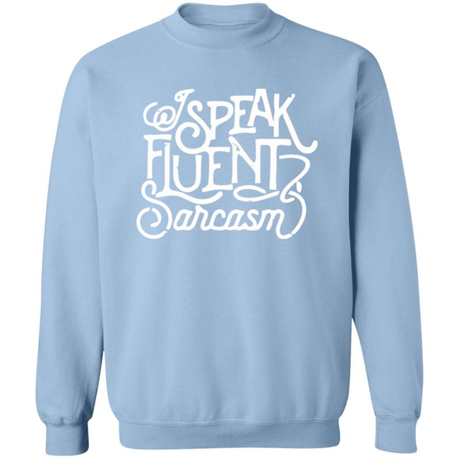 Bonfire I Speak Fluent Sarcasm Shirt I Speak Fluent Sarcasm Bonfire Blue T Shirt Bonfire I Speak Fluent Sarcasm Shirt I Speak Fluent Sarcasm Bonfire Blue T Shirt