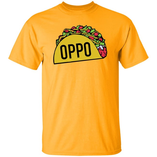 Oppo Taco Shirt Oppo Taco Shirt