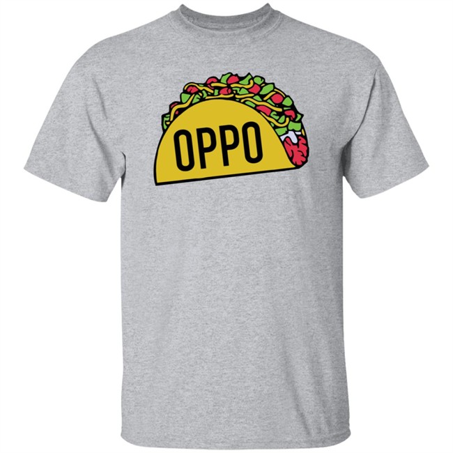 Oppo Taco Shirt Oppo Taco Shirt