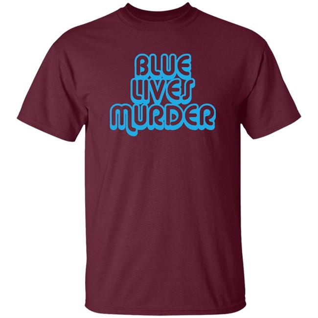 Blue Lives Murder Shirt Black Lives T shirt Blue Lives Murder Shirt Black Lives T shirt