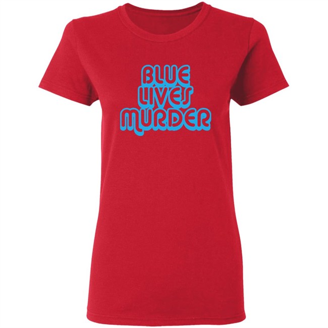 Blue Lives Murder Shirt Black Lives T shirt Blue Lives Murder Shirt Black Lives T shirt