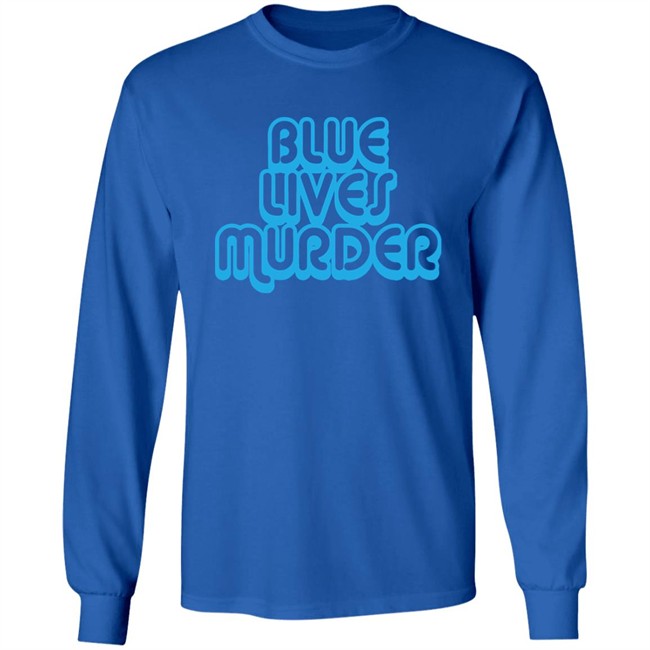 Blue Lives Murder Shirt Black Lives T shirt Blue Lives Murder Shirt Black Lives T shirt