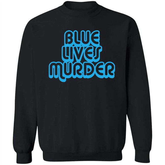 Blue Lives Murder Shirt Black Lives T shirt Blue Lives Murder Shirt Black Lives T shirt