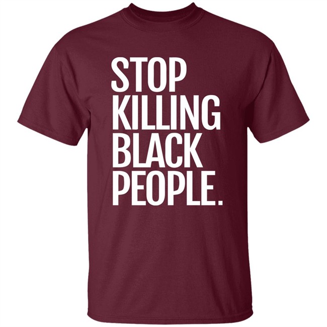 Melanin Apparel Stop Killing Black People Shirt Stop Killing Black People Melanin Apparel Black T Shirt Melanin Apparel Stop Killing Black People Shirt Stop Killing Black People Melanin Apparel Black T Shirt