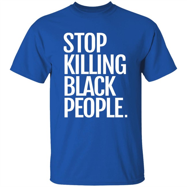 Melanin Apparel Stop Killing Black People Shirt Stop Killing Black People Melanin Apparel Black T Shirt Melanin Apparel Stop Killing Black People Shirt Stop Killing Black People Melanin Apparel Black T Shirt