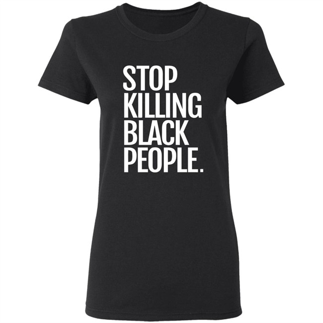 Melanin Apparel Stop Killing Black People Shirt Stop Killing Black People Melanin Apparel Black T Shirt Melanin Apparel Stop Killing Black People Shirt Stop Killing Black People Melanin Apparel Black T Shirt