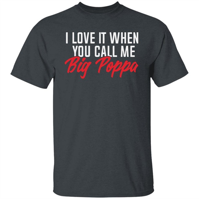 Melaninapparel I Love It When You Call Big Poppa T Shirt I Love It When You Call Big Poppa Melaninapparel Black Shirts Melaninapparel I Love It When You Call Big Poppa T Shirt I Love It When You Call Big Poppa Melaninapparel Black Shirts