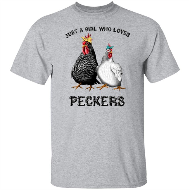 Chicken Just A Girl Who Loves Peckers White Shirt Chicken Just A Girl Who Loves Peckers White Shirt