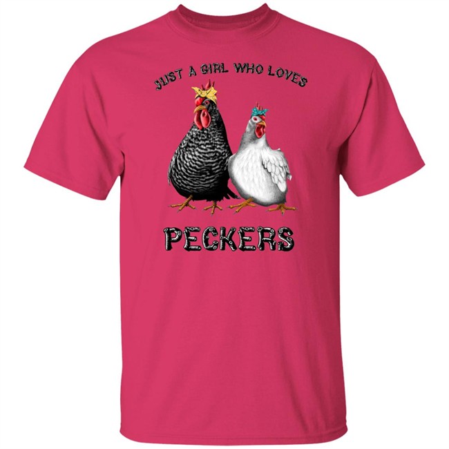 Chicken Just A Girl Who Loves Peckers White Shirt Chicken Just A Girl Who Loves Peckers White Shirt