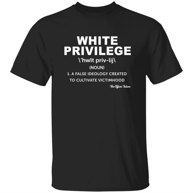 White Privilege T Shirt