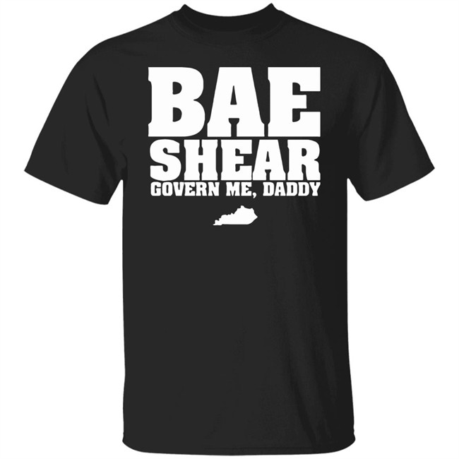 Bae Shear Govern Me Daddy Shirt Bae Shear Govern Me Daddy Shirt