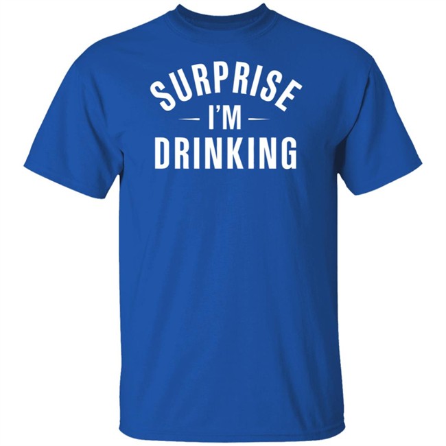Surprise Im Drinking Black Hoodie Sweatshirt Surprise Im Drinking Black Hoodie Sweatshirt