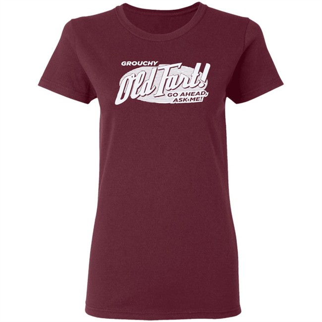 Grouchy Old Fart Shirt The Weirdest T-Shirts No one knows what it means, but it's provocative it gets the people going Grouchy Old Fart Shirt The Weirdest T-Shirts No one knows what it means, but it's provocative it gets the people going