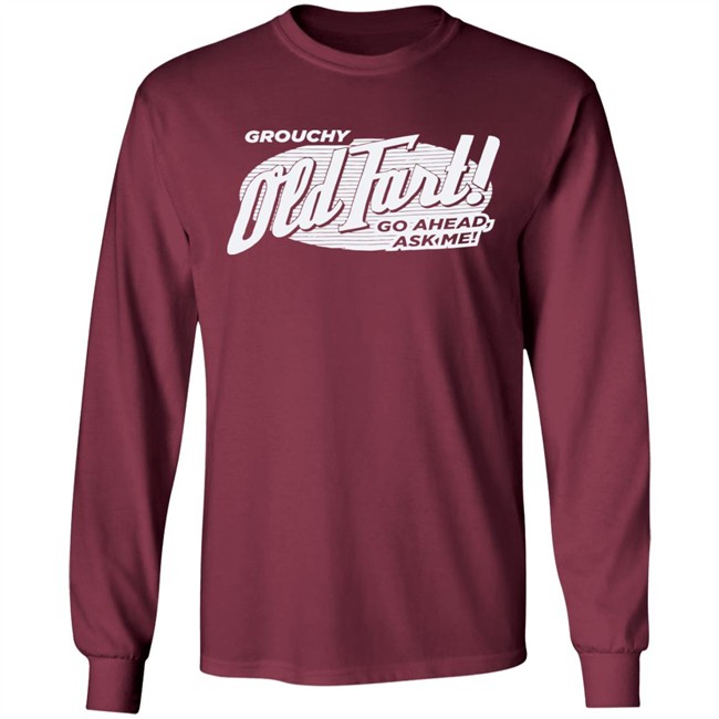 Grouchy Old Fart Shirt The Weirdest T-Shirts No one knows what it means, but it's provocative it gets the people going Grouchy Old Fart Shirt The Weirdest T-Shirts No one knows what it means, but it's provocative it gets the people going