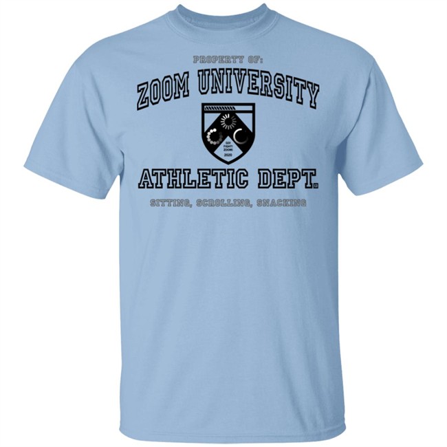 Property Of Zoom University Athletic Dept Sitting Scrolling Snacking Shirt Property Of Zoom University Athletic Dept Sitting Scrolling Snacking Shirt