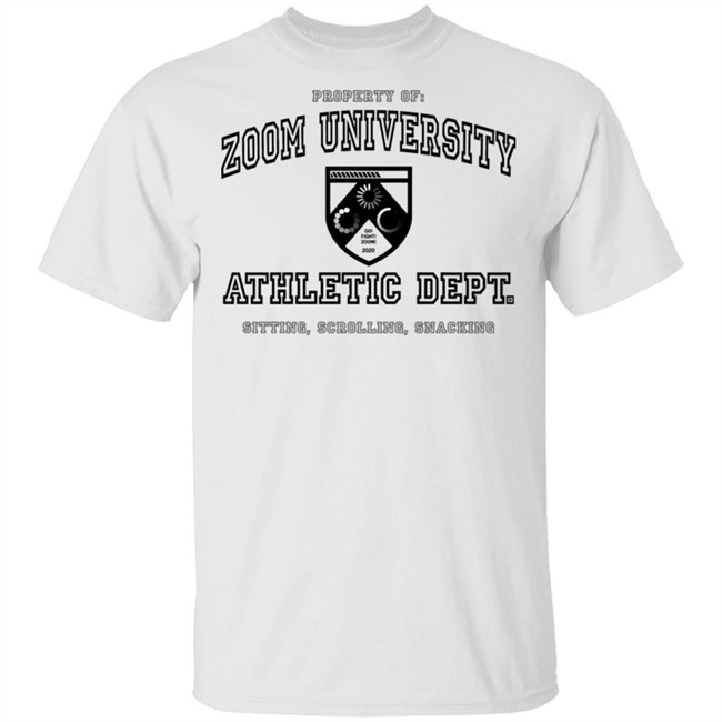 Property Of Zoom University Athletic Dept Sitting Scrolling Snacking Shirt Property Of Zoom University Athletic Dept Sitting Scrolling Snacking Shirt