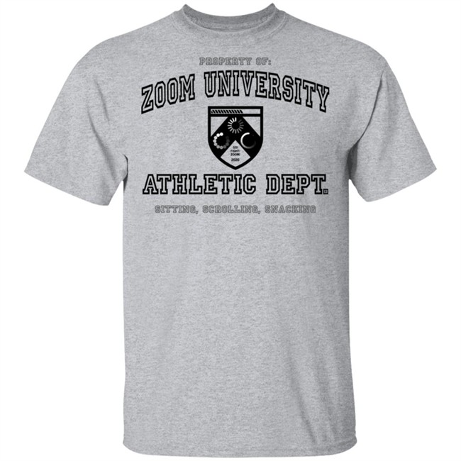 Property Of Zoom University Athletic Dept Sitting Scrolling Snacking Shirt Property Of Zoom University Athletic Dept Sitting Scrolling Snacking Shirt
