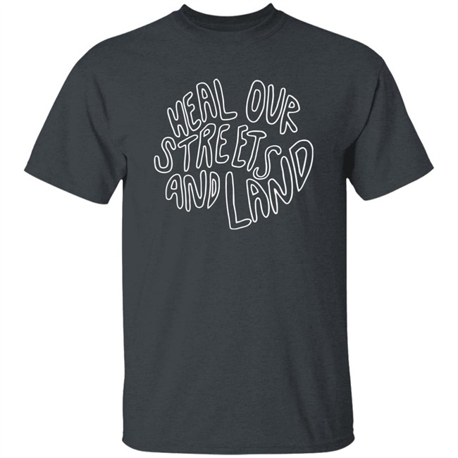 Bonfire Heal Our Streets And Land Shirt Heal Our Streets And Land Bonfire Black T Shirt
