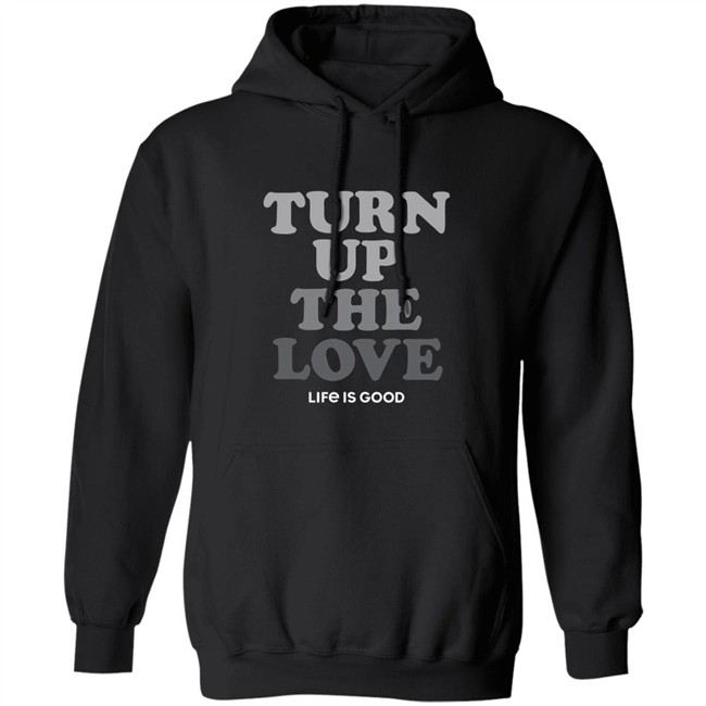 Life Is Good Turn Up The Love Shirt Turn Up The Love Life Is Good Black T Shirt Life Is Good Turn Up The Love Shirt Turn Up The Love Life Is Good Black T Shirt