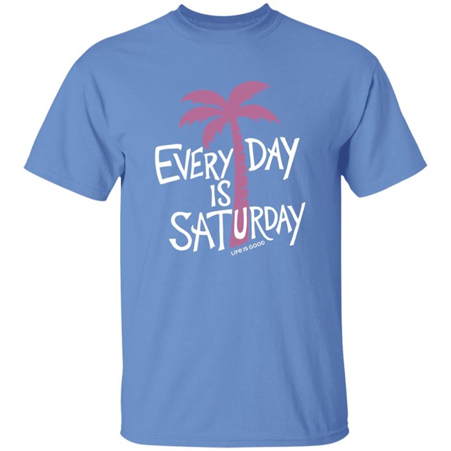 Life Is Good Every Day is Saturday Cool Shirt Every Day is Saturday Cool Life Is Good Blue T Shirt Life Is Good Every Day is Saturday Cool Shirt Every Day is Saturday Cool Life Is Good Blue T Shirt