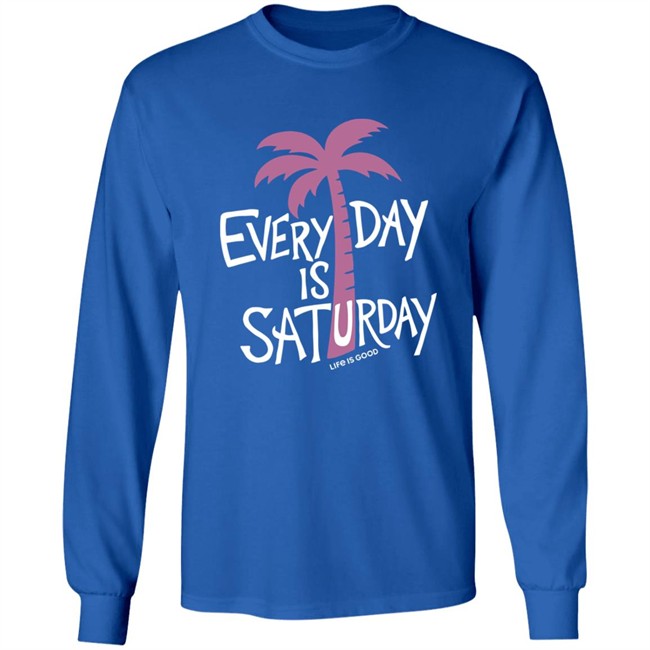 Life Is Good Every Day is Saturday Cool Shirt Every Day is Saturday Cool Life Is Good Blue T Shirt Life Is Good Every Day is Saturday Cool Shirt Every Day is Saturday Cool Life Is Good Blue T Shirt