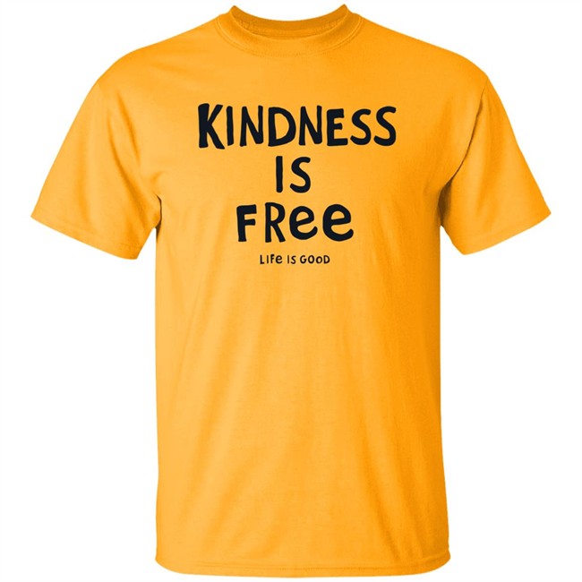 Life Is Good Kindness is Free Shirt Kindness is Free Life Is Good Blue T Shirt Life Is Good Kindness is Free Shirt Kindness is Free Life Is Good Blue T Shirt