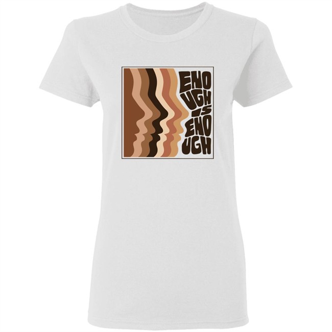Bonfire Enough is Enough T-Shirt Enough is Enough Bonfire White T-Shirt Bonfire Enough is Enough T-Shirt Enough is Enough Bonfire White T-Shirt