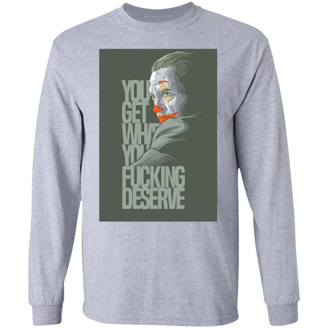 Clown Yeezy Boost Desert Sage Match T Shirt Adult and Youth You Get What You Deserve White Tee Shirts Clown Yeezy Boost Desert Sage Match T Shirt Adult and Youth You Get What You Deserve White Tee Shirts
