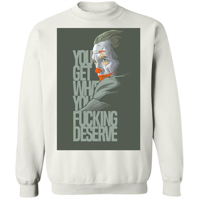 Clown Yeezy Boost Desert Sage Match T Shirt Adult and Youth You Get What You Deserve White Tee Shirts Clown Yeezy Boost Desert Sage Match T Shirt Adult and Youth You Get What You Deserve White Tee Shirts