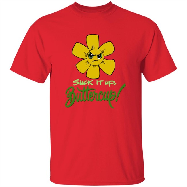 Suck It Up Buttercup T Shirt Suck It Up Buttercup Funny Flower Sarcasm Gift Black Shirt Suck It Up Buttercup T Shirt Suck It Up Buttercup Funny Flower Sarcasm Gift Black Shirt