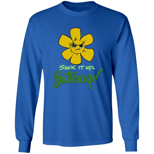 Suck It Up Buttercup T Shirt Suck It Up Buttercup Funny Flower Sarcasm Gift Black Shirt Suck It Up Buttercup T Shirt Suck It Up Buttercup Funny Flower Sarcasm Gift Black Shirt