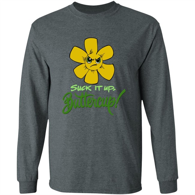 Suck It Up Buttercup T Shirt Suck It Up Buttercup Funny Flower Sarcasm Gift Black Shirt Suck It Up Buttercup T Shirt Suck It Up Buttercup Funny Flower Sarcasm Gift Black Shirt