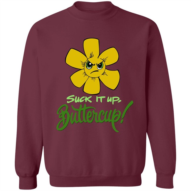 Suck It Up Buttercup T Shirt Suck It Up Buttercup Funny Flower Sarcasm Gift Black Shirt Suck It Up Buttercup T Shirt Suck It Up Buttercup Funny Flower Sarcasm Gift Black Shirt