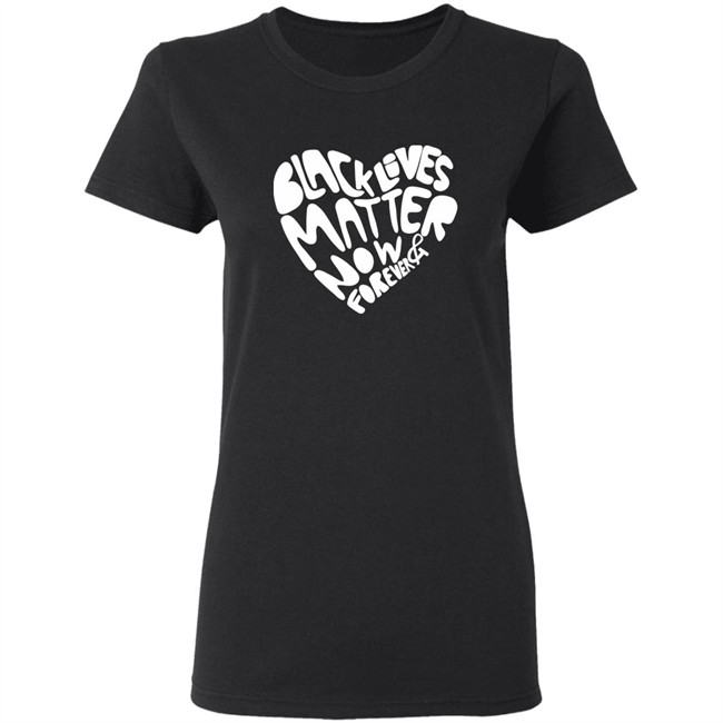 Bonfire Black Lives Matter Now & Forever T Shirt Black Lives Matter Now & Forever Bonfire Black Shirt Bonfire Black Lives Matter Now & Forever T Shirt Black Lives Matter Now & Forever Bonfire Black Shirt