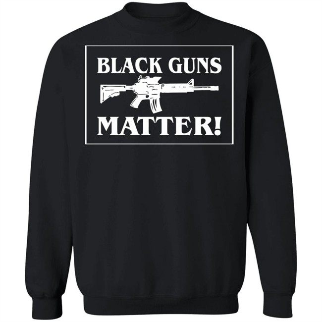 Black Guns Matter T Shirt Black Guns Matter T Shirt