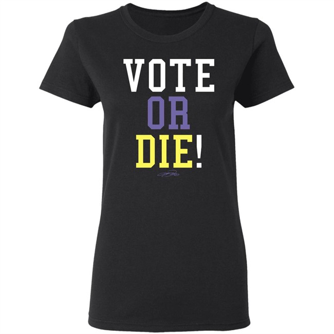 Vote Or Die Shirt Vote Or Die Shirt