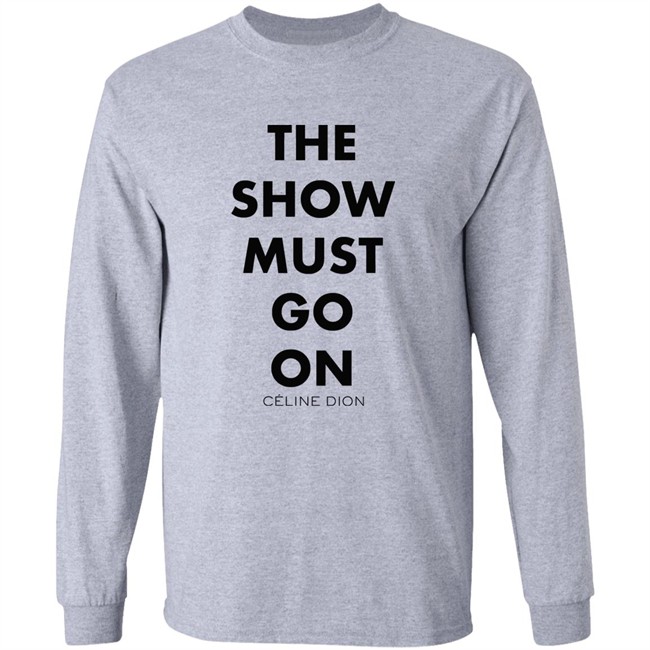 Celine Dion Boutique The Show Must Go On Shirt The Show Must Go On Celine Dion Boutique Blue T Shirt Celine Dion Boutique The Show Must Go On Shirt The Show Must Go On Celine Dion Boutique Blue T Shirt