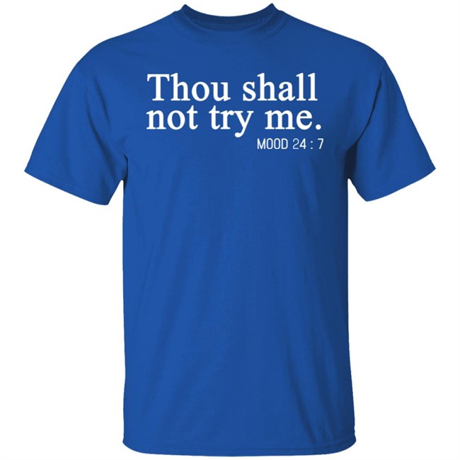 Thou Shalt Not Try Me Shirt Mood 24/7 Thou Shalt Not Try Me Gray Graphic T Shirts Thou Shalt Not Try Me Shirt Mood 24/7 Thou Shalt Not Try Me Gray Graphic T Shirts