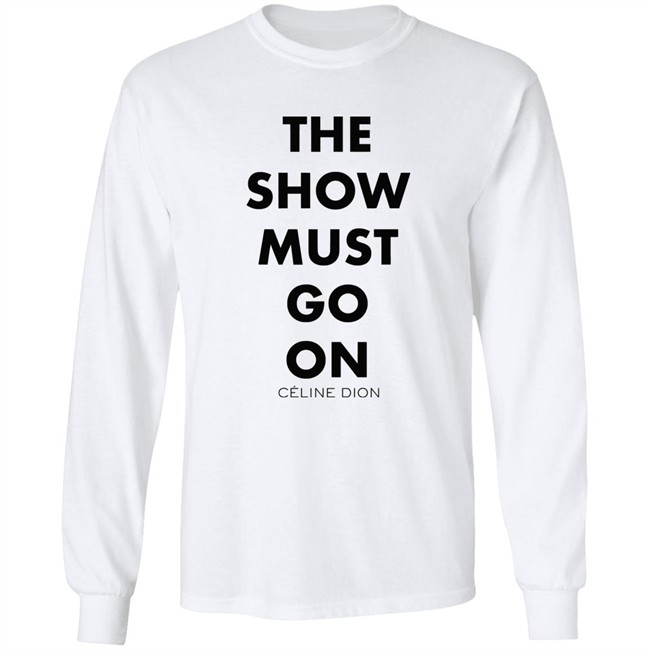 Celine Dion Boutique The Show Must Go On Shirt The Show Must Go On Celine Dion Boutique Blue T Shirt Celine Dion Boutique The Show Must Go On Shirt The Show Must Go On Celine Dion Boutique Blue T Shirt