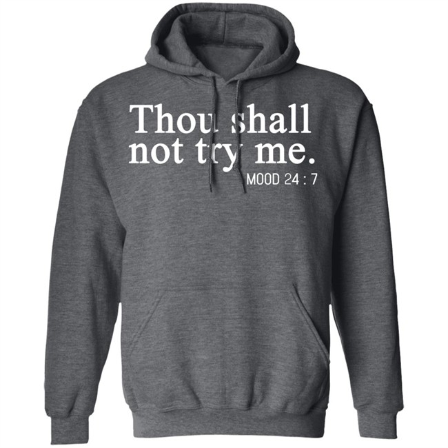 Thou Shalt Not Try Me Shirt Mood 24/7 Thou Shalt Not Try Me Gray Graphic T Shirts Thou Shalt Not Try Me Shirt Mood 24/7 Thou Shalt Not Try Me Gray Graphic T Shirts