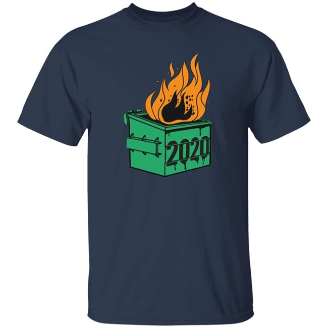 2020 Dumpster Fire Shirt Dumpster Fire 2020 Funny Trash Can Garbage Fire Worst Year T Shirt Black shirts 2020 Dumpster Fire Shirt Dumpster Fire 2020 Funny Trash Can Garbage Fire Worst Year T Shirt Black shirts