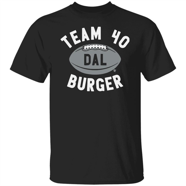 Team 40 Burger BreakingT Shirt Team 40 Burger BreakingT Shirt