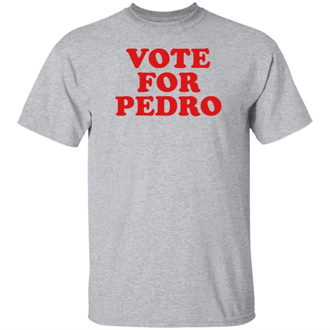 Vote For Pedro Shirt Napoleon’s Vote For Pedro White T Shirts Vote For Pedro Shirt Napoleon’s Vote For Pedro White T Shirts