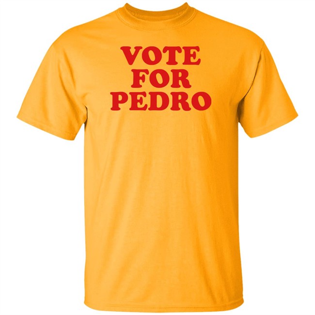 Vote For Pedro Shirt Napoleon’s Vote For Pedro White T Shirts Vote For Pedro Shirt Napoleon’s Vote For Pedro White T Shirts