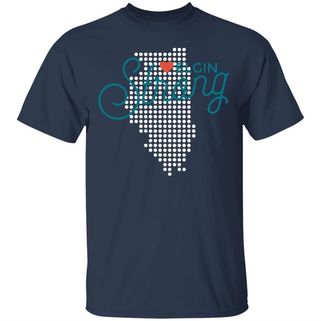 We Are Elgin Strong Shirt 'Elgin Strong' T-shirt sale launched by Symonds-Madison Funeral Home We Are Elgin Strong Shirt 'Elgin Strong' T-shirt sale launched by Symonds-Madison Funeral Home