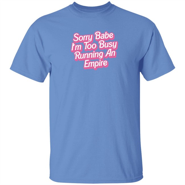 Paris Hilton Merch Sorry Babe I'm Too Busy Running An Empire Shirt Sorry Babe I'm Too Busy Running An Empire Paris Hilton Merch White T Shirt Paris Hilton Merch Sorry Babe I'm Too Busy Running An Empire Shirt Sorry Babe I'm Too Busy Running An Empire Paris Hilton Merch White T Shirt